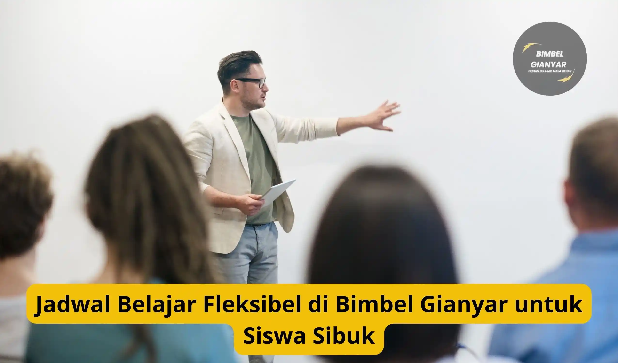 Jadwal Belajar Fleksibel di Bimbel Gianyar untuk Siswa Sibuk