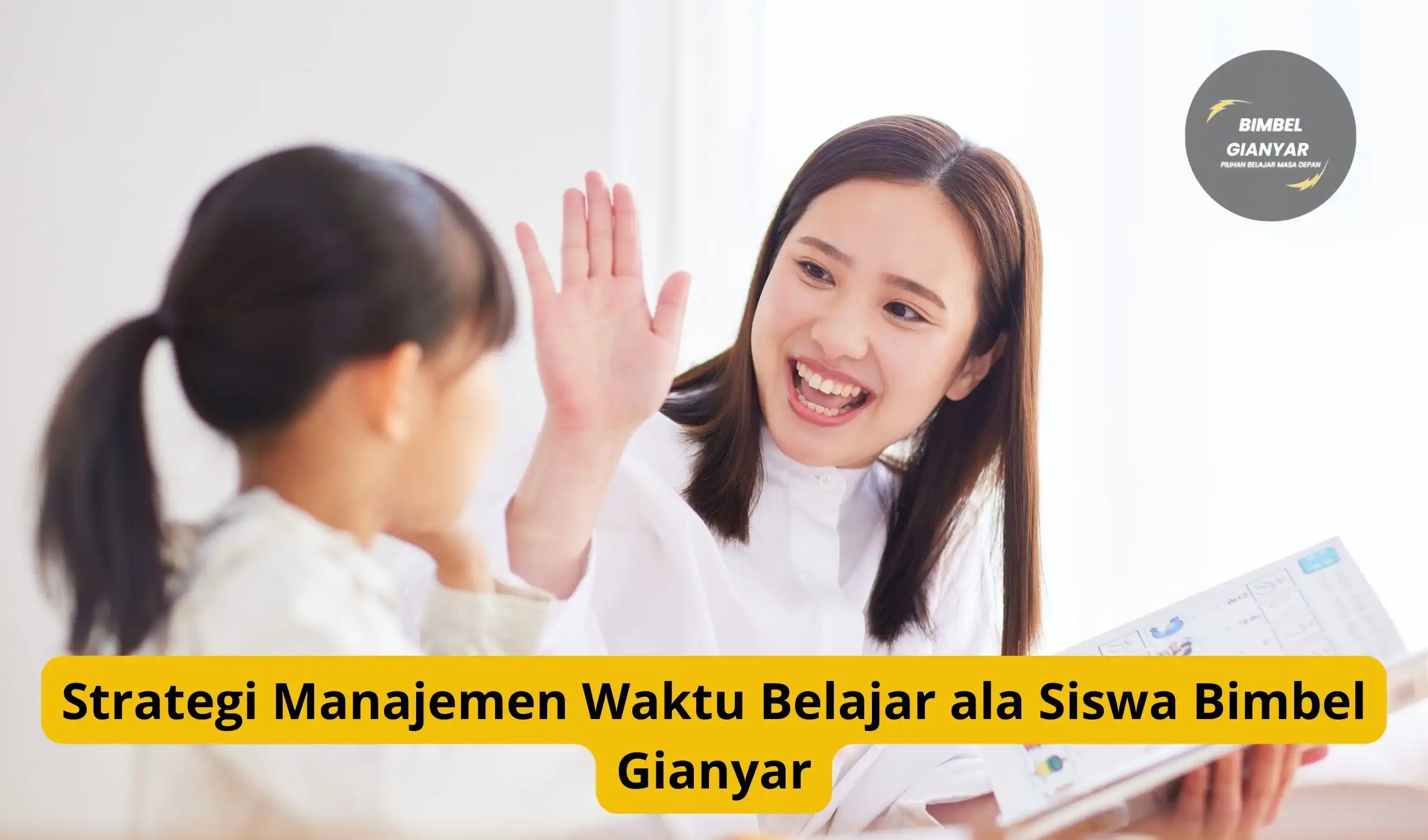 Strategi Manajemen Waktu Belajar ala Siswa Bimbel Gianyar